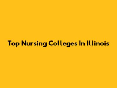 Top Nursing Colleges In Illinois