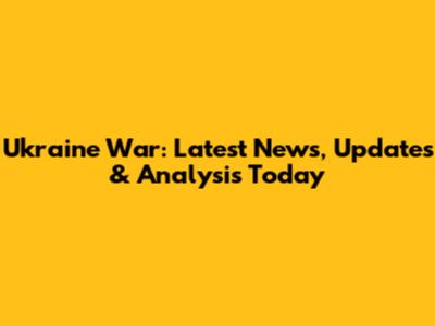 Ukraine War: Latest News, Updates & Analysis Today