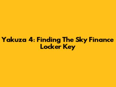 Yakuza 4: Finding The Sky Finance Locker Key